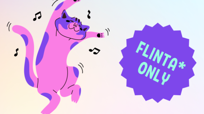 A pink cat dances surrounded by musical notes. Next to it is a symbol with the lettering FLINTA* Only.